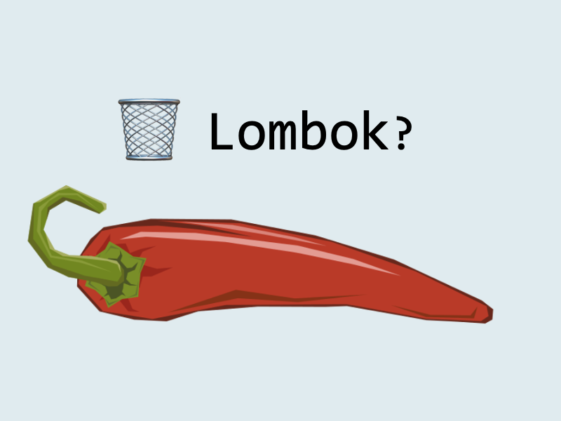 Why I’m dropping Lombok